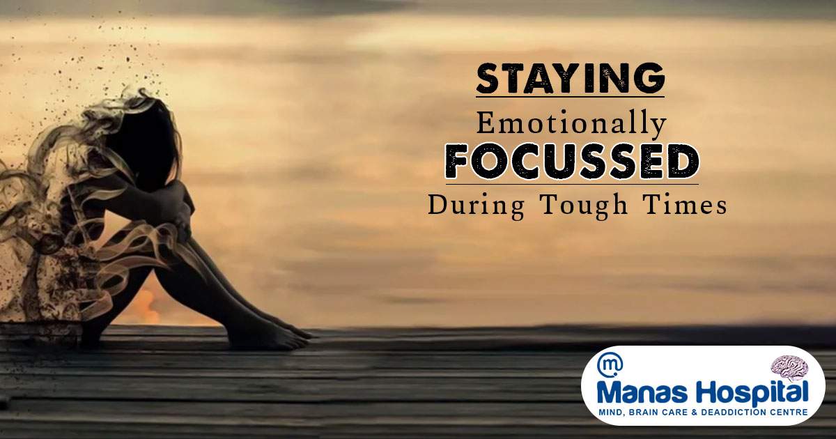 Staying Emotionally Focussed during tough times
