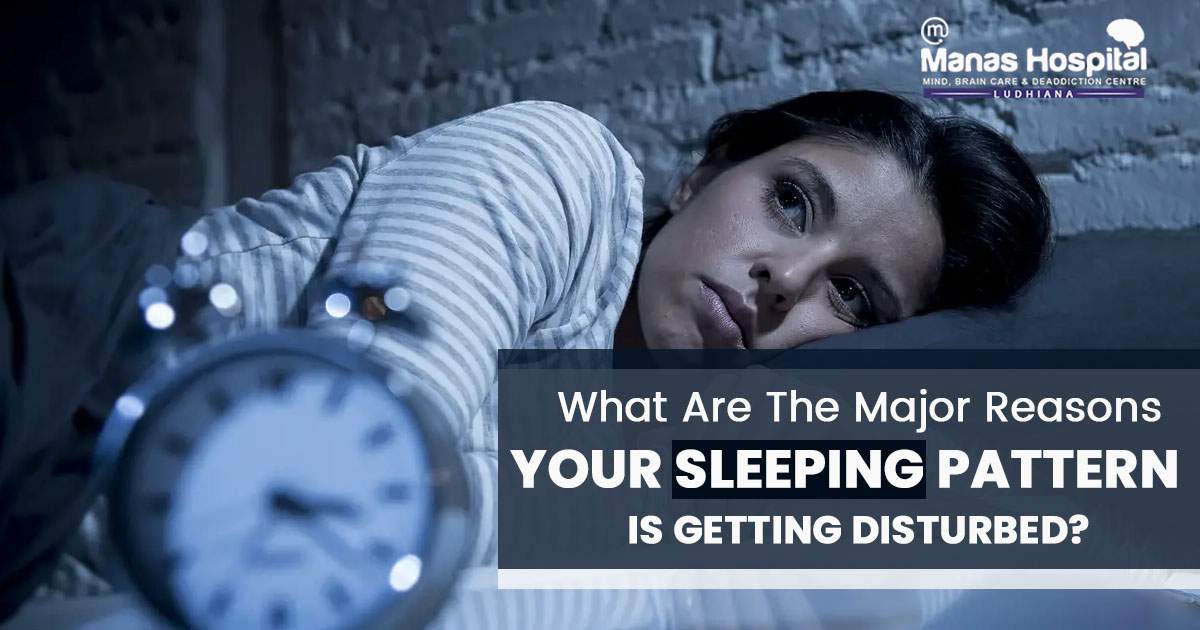 What are the major reasons your sleeping pattern is getting disturbed