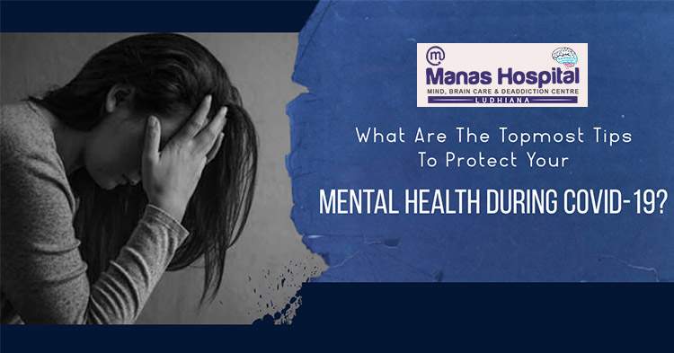 What are the topmost tips to protect your mental health during COVID-19