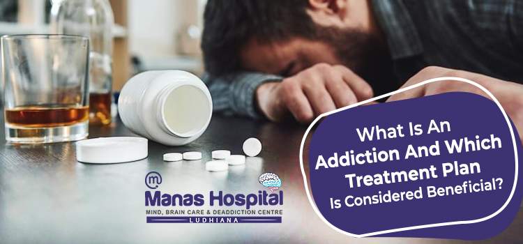What-is-an-addiction-and-which-treatment-plan-is-considered-beneficial