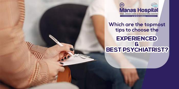 Which are the topmost tips to choose the experienced and best psychiatrist?