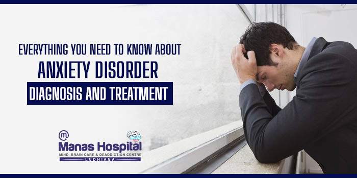 Everything you need to know about anxiety disorder diagnosis and treatment