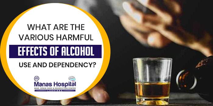 What are the various harmful effects of alcohol use and dependency