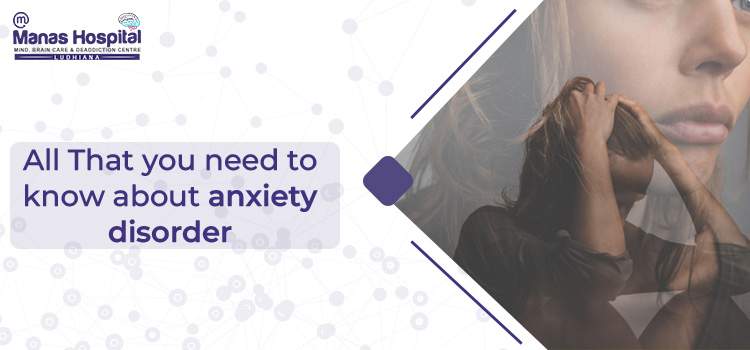 All That you need to know about anxiety disorder manas