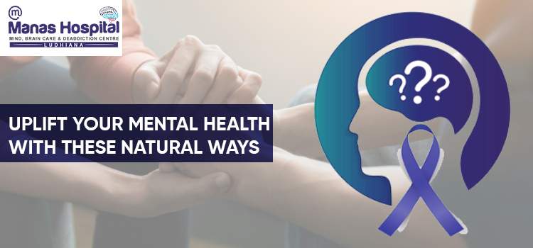 Uplift Your Mental Health With These Natural Ways